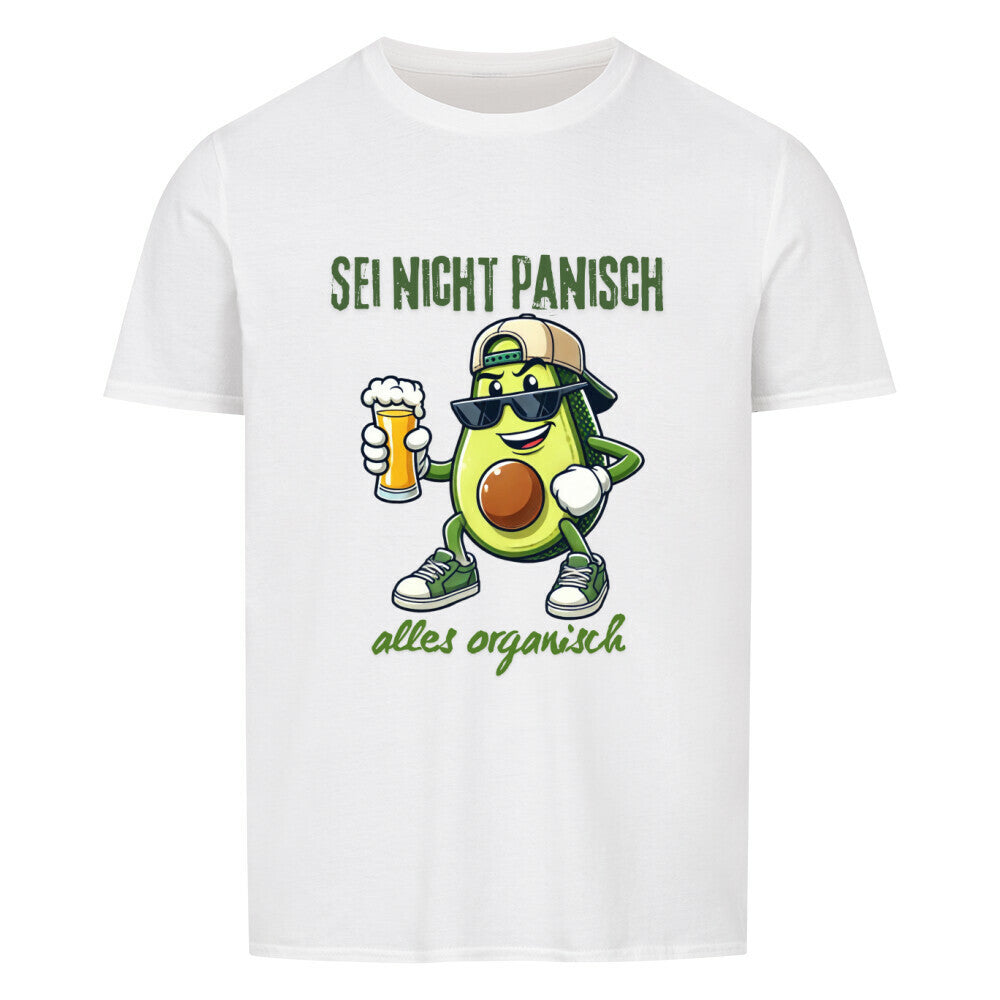 Lustiges Shirt mit dem Spruch "Sei nicht panisch, alles organisch" Weiss