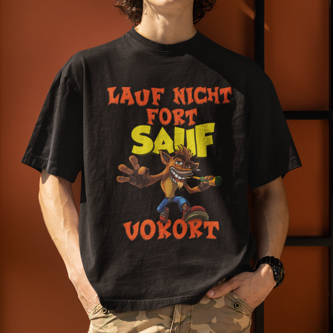 Lauf nicht fort, sauf vor Ort | Oversized Shirt