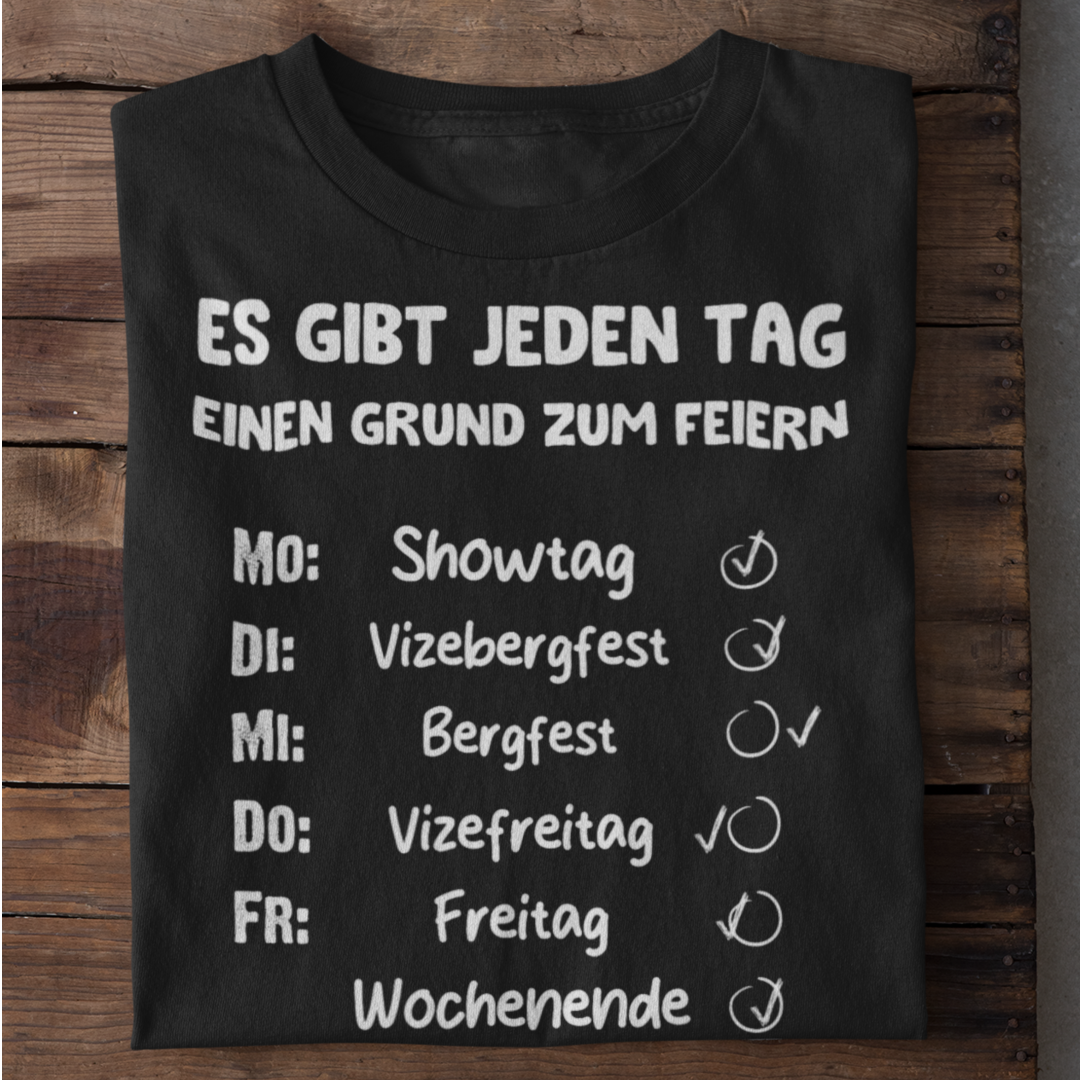 Es gibt jeden Tag einen Grund zum Feiern | Shirt Unisex