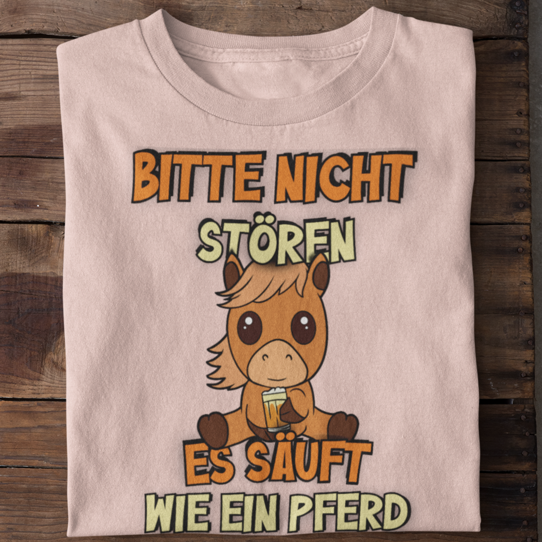 Bitte nicht stören es säuft wie ein Pferd | Shirt Unisex