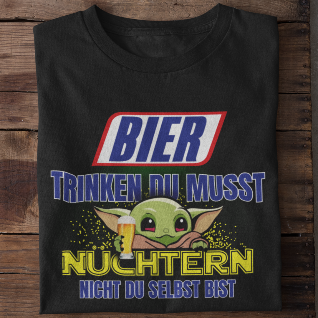 Bier trinken du musst nüchtern nicht du selbst bist | Basic Shirt