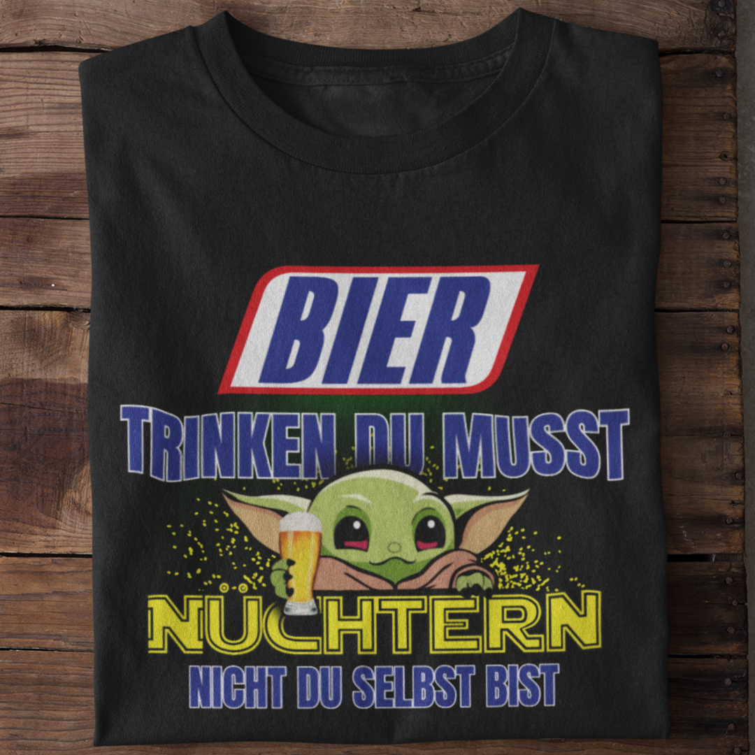 Bier trinken du musst nüchtern nicht du selbst bist - Organic Shirt