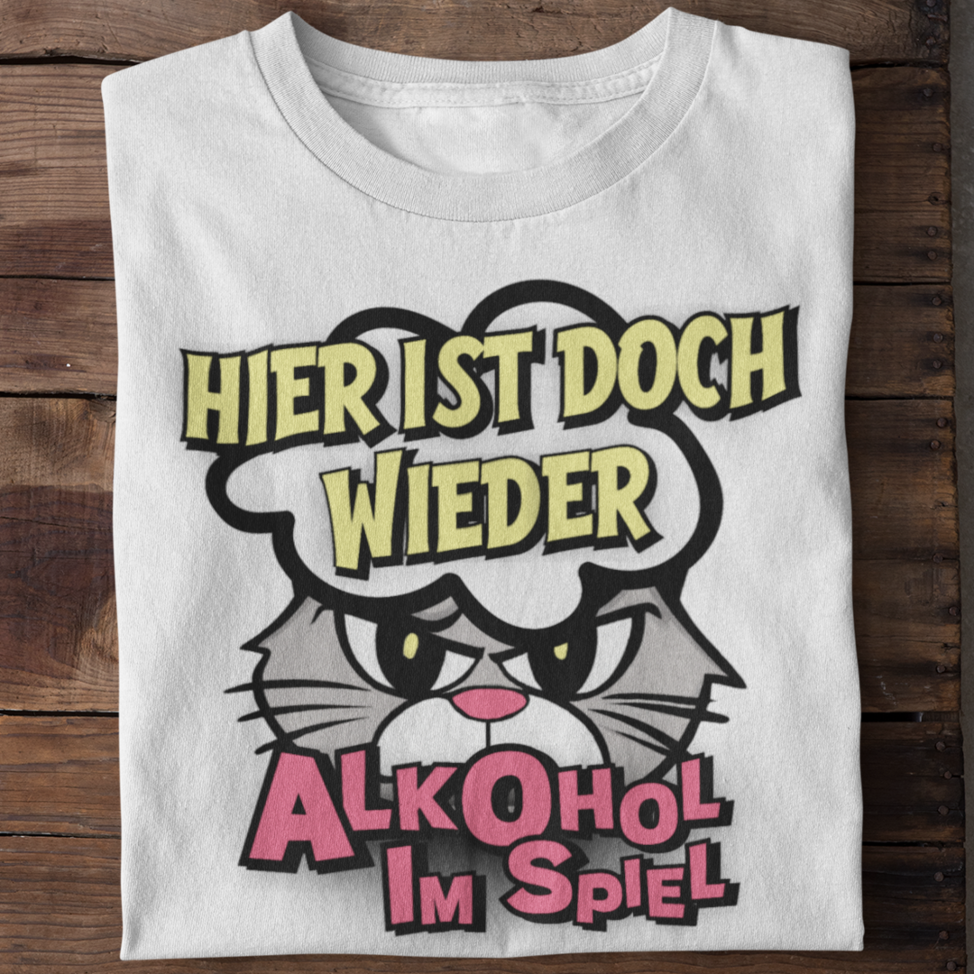 Hier ist doch wieder Alkohol im Spiel | Organic Shirt