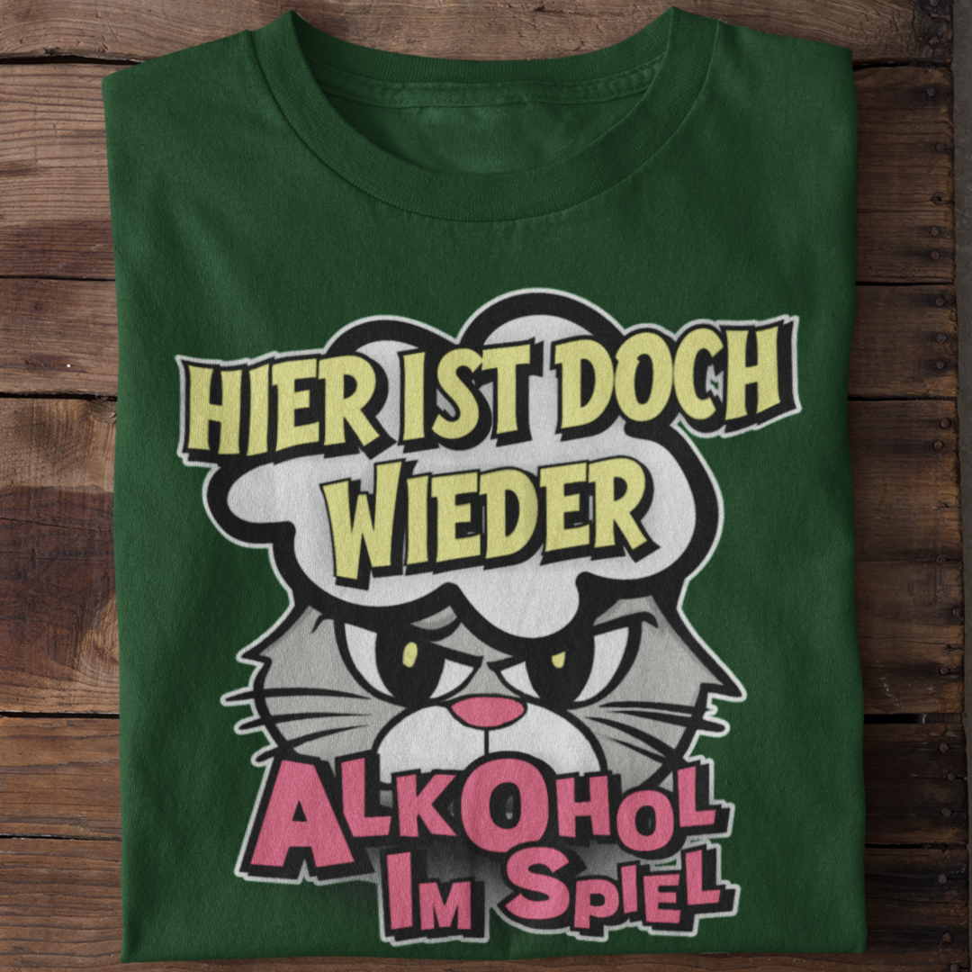 Hier ist doch wieder Alkohol im Spiel | Organic Shirt
