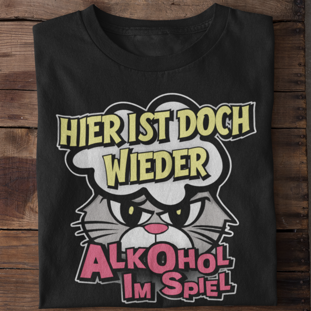 Hier ist doch wieder Alkohol im Spiel | Organic Shirt