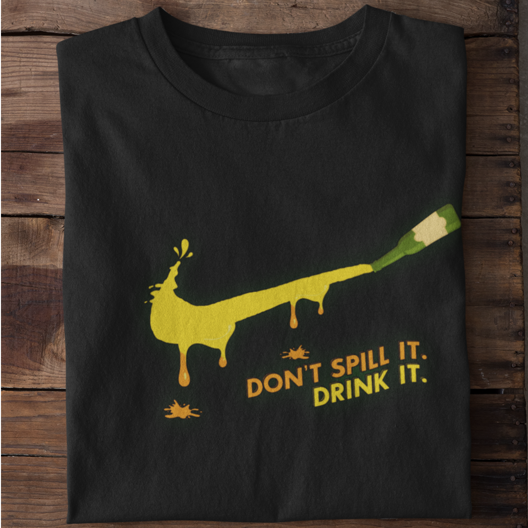 Don't spill it. Drink it. | Organic Shirt