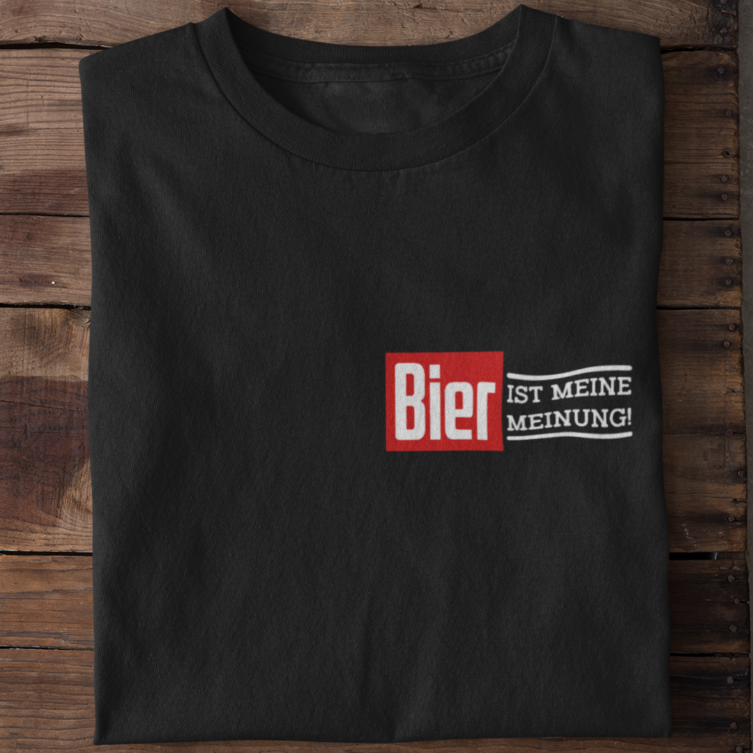 Bier ist meine Meinung Brustdruck | Fun Shirt Unisex