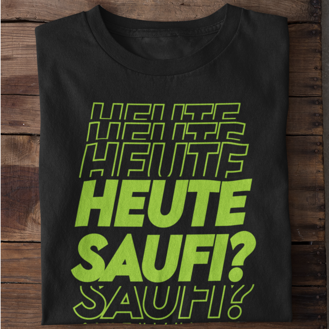 Heute Saufi? | Shirt Unisex