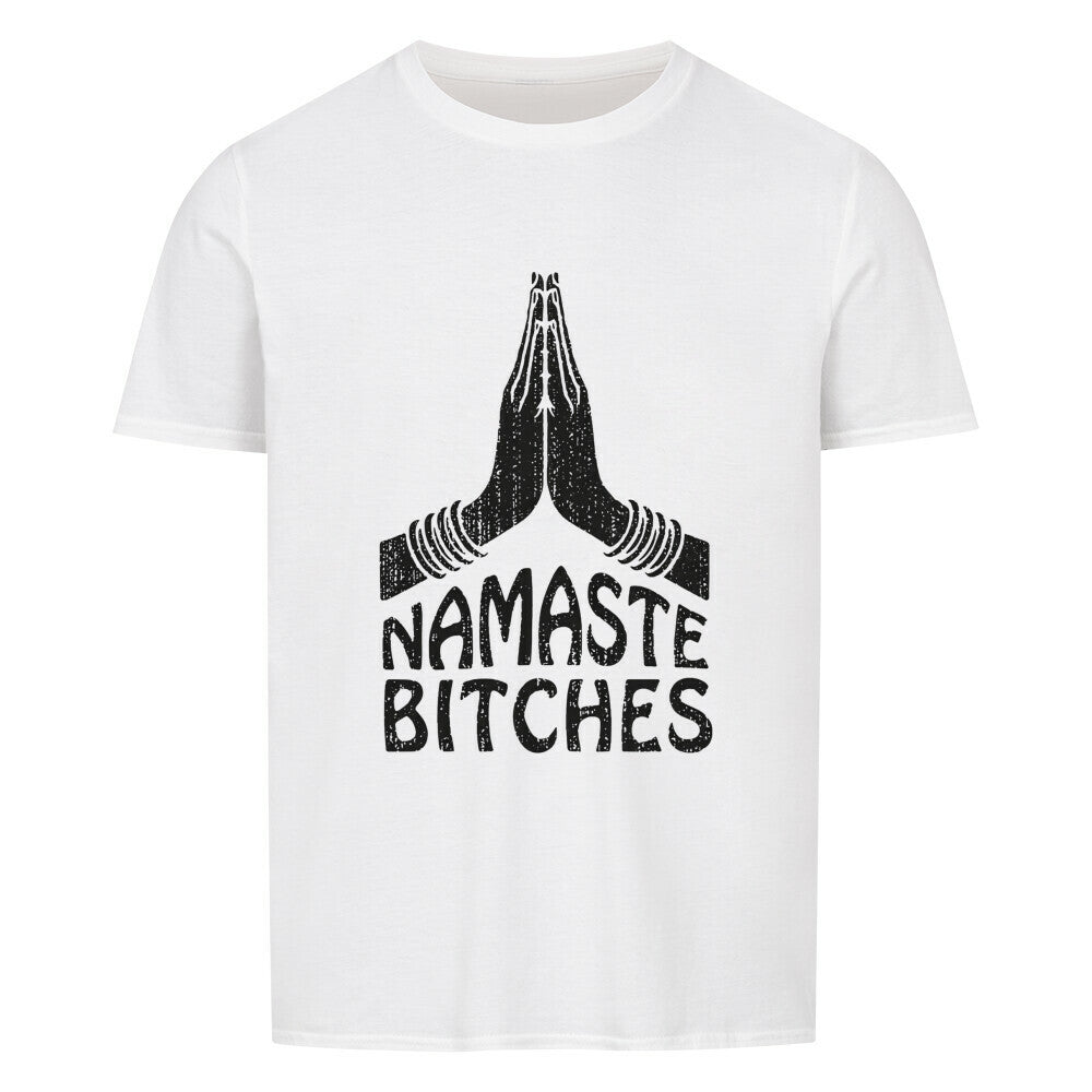 Namaste Bitches Shirt in Weiss