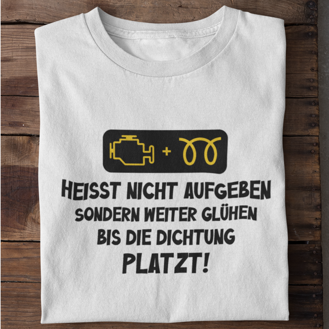 Glühen bis die Dichtung platzt | Organic Shirt